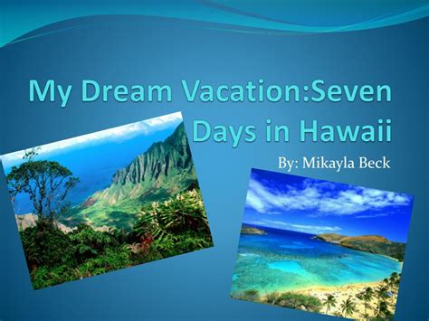 PPT - My Dream Vacation:Seven Days in Hawaii PowerPoint Presentation, free download - ID:2468549