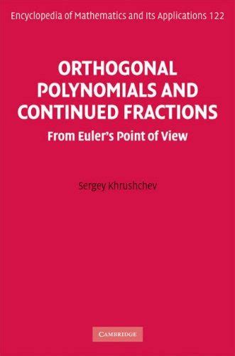 Orthogonal Polynomials And Continued Fractions: From Euler's Point Of View (encyclopedia Of ...