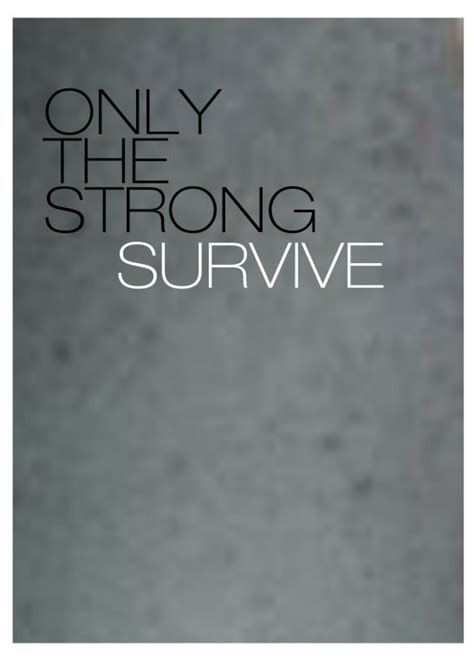 [only the strong] survive | Inspirerende woorden, Woorden, Spreuken