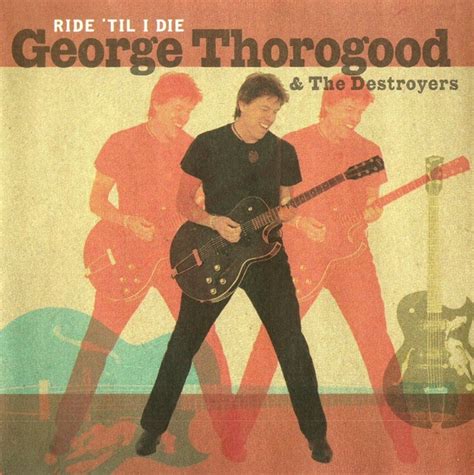 George Thorogood & The Destroyers – Move It Lyrics | Genius Lyrics