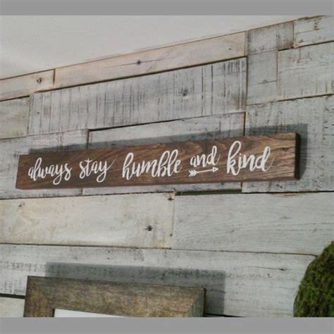 Always Stay Humble and Kind Rustic Wooden Sign 21 X - Etsy