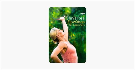 ‎Shiva Rea: Flow Yoga for Beginners on iTunes