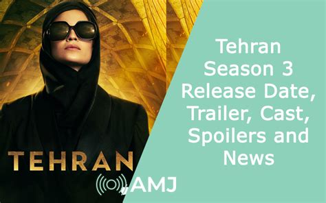 Tehran Season 3 Release Date, Trailer, Cast, Spoilers and News - AMJ