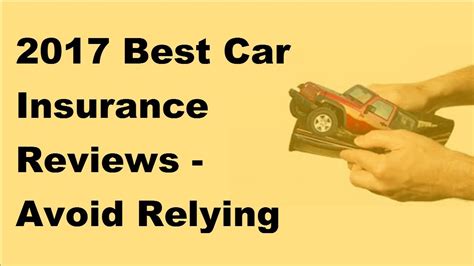 2017 Best Car Insurance Reviews | Avoid Relying On a Single Source Of Information - YouTube