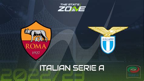 Roma vs Lazio Preview & Prediction | 2022-23 Italian Serie A - The Stats Zone