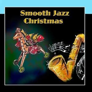 The Smooth Jazz Players - Smooth Jazz Christmas - Amazon.com Music