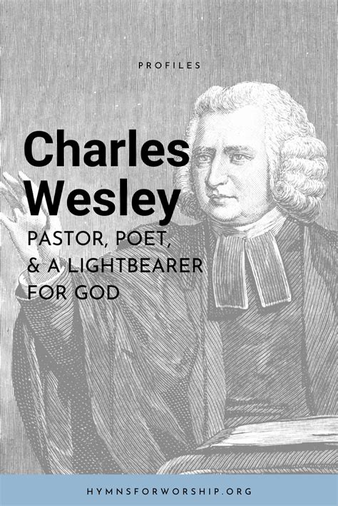 Charles Wesley: Pastor, Poet & a Light Bearer for God – Hymns for Worship