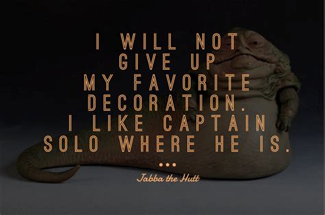 star wars character quote • jabba the hutt | Star wars characters, The hutt, Jabba the hutt