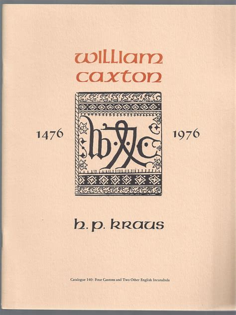 Catalogue 140: William Caxton: 1476 - 1976; (1975) First and Only ...