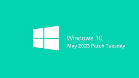 Windows 10 May 2023 Patch Tuesday: Users Reporting Issues