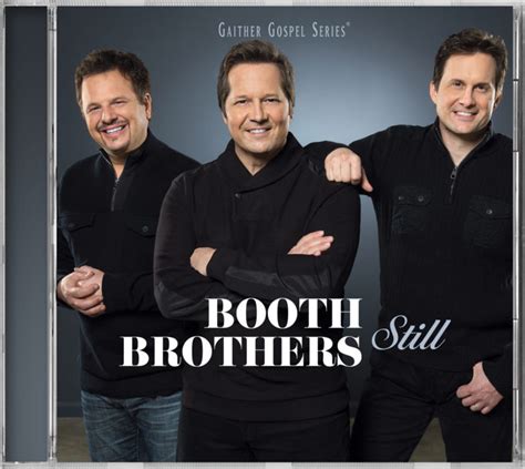 NEW!! From the Booth Brothers – Still – Gaither Music