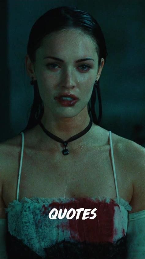 Jennifer's Body Quotes - Megan Fox - Amanda Seyfried - Jennifer and ...