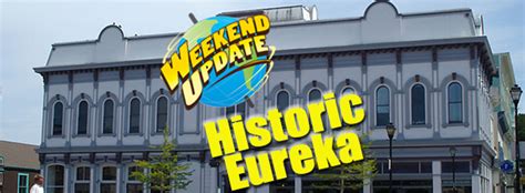 MiceChat - Weekend Update - Eureka, California: A Peek into California History