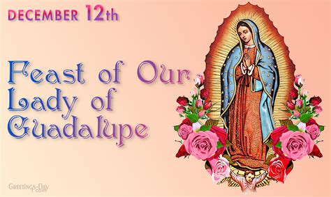 Feast of Our Lady of Guadalupe celebrated/observed on December 12, 2022 ⋆ Greetings Cards ...