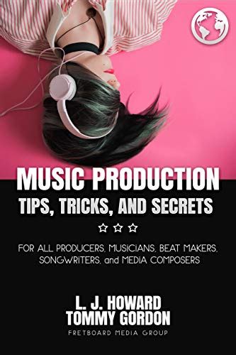 Music Production Tips, Tricks, and Secrets: for all Producers ...