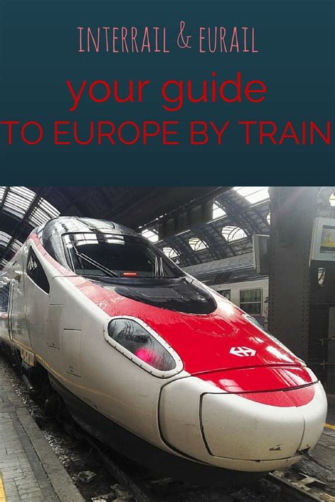 Interrail Ticket, Eurail Pass? A Simple Guide to Train Travel in Europe ...