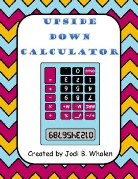 Upside-Down Calculator by Jodi Whalen | Teachers Pay Teachers