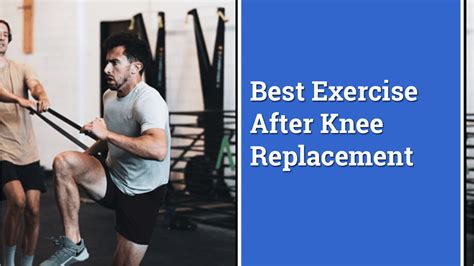 11 Best Exercises After Knee Replacement Surgery