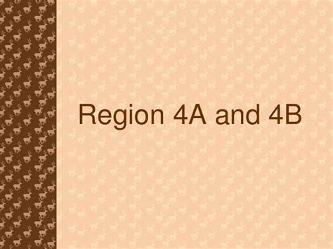 Region 4a and 4b