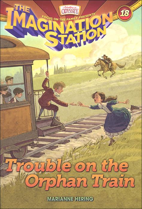 Trouble on the Orphan Train - Book 18 (Imagination Station) | Focus on ...