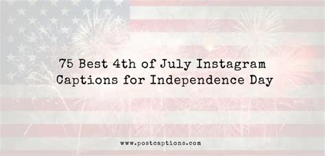 75 Best 4th of July Instagram Captions for Independence Day - PostCaptions.com