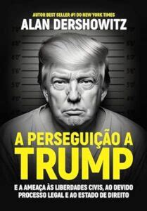 Leia online PDF 'A Perseguição a Trump' por Alan Dershowitz