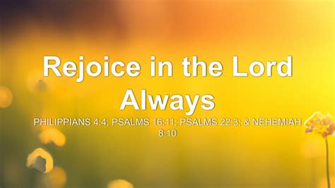 Rejoice in the Lord Always Sermon by Sermon Research Assistant, Philippians 4:4, Psalm 16:11 ...