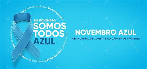 Banner Novembro Azul Somos Todos Azul Mês Mundial de Combate ao Câncer ...