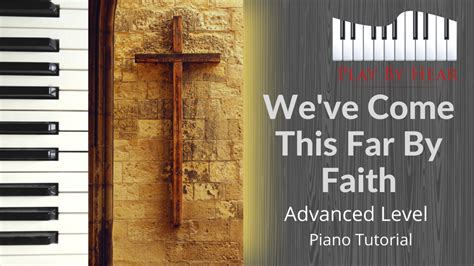 "We've Come This Far By Faith" Traditional Gospel | Advanced Level ...