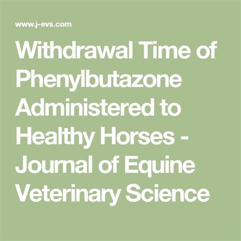 Withdrawal Time of Phenylbutazone Administered to Healthy Horses ...