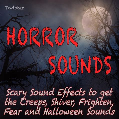 ‎Horror Sounds - Scary Sound Effects to Get the Creeps, Shiver, Frighten, Fear and Halloween ...