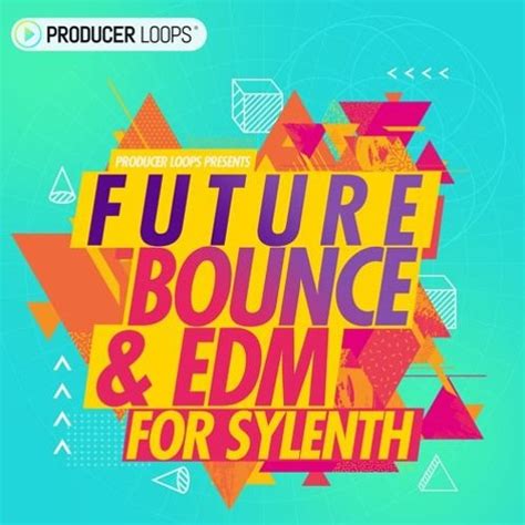 Stream Future Bounce & EDM For Sylenth (FREE DOWNLOAD) by O.F.P ...