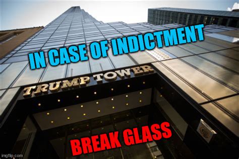 In case of indictment break glass - Imgflip