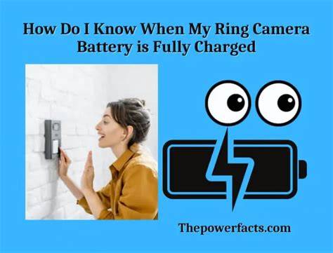 How Do I Know When My Ring Camera Battery is Fully Charged? - The Power Facts