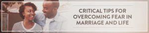 Critical Tips for Overcoming Fear in Marriage and Life - SYMBIS Assessment