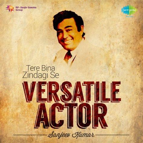 Versatile Actor - Sanjeev Kumar - All Songs - Download or Listen Free Online - Saavn