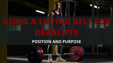 Using a Lifting Belt for Deadlifts: Position and Purpose | Muscle Lead