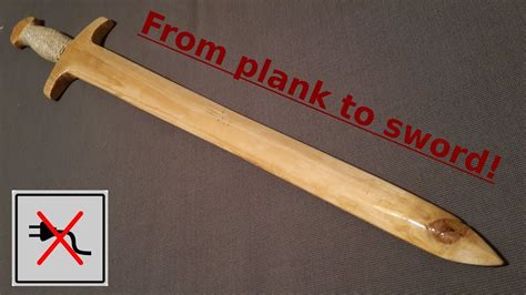 How to make a simple sword out of a plank! [No powertools] - Free ...