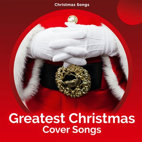 Greatest Christmas Cover Songs - Album by Christmas Songs | Spotify