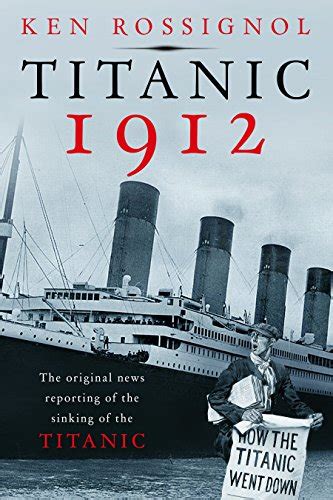 Titanic 1912: The original news reporting of the sinking of the Titanic (English Edition) eBook ...