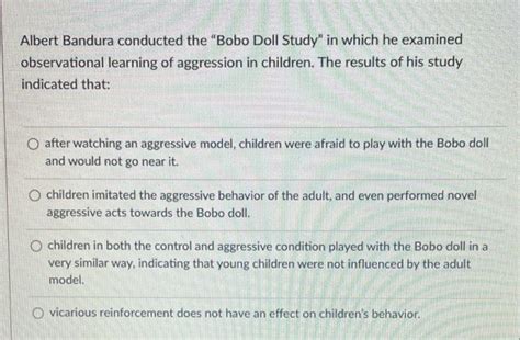 Solved Albert Bandura conducted the "Bobo Doll Study" in | Chegg.com