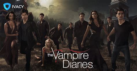 How to Watch The Vampire Diaries & Spinoffs from Anywhere?