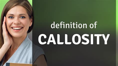 Callosity • CALLOSITY meaning - YouTube