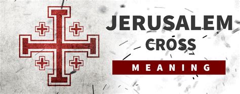 Jerusalem Cross Meaning : The Crusader's Cross | Templar Cross