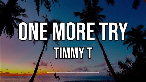 Timmy T - One More Try (Lyrics) - YouTube