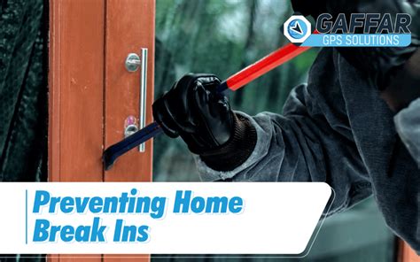 PREVENTING HOME BREAK-INS - Gaffar GPS Solutions