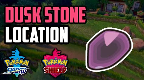 Where to Find Dusk Stone - Pokemon Sword & Shield (All Methods) - YouTube