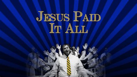 Jesus Paid It All - YouTube