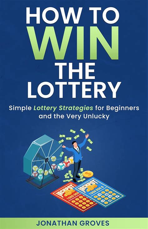 How to Win the Lottery: Simple Lottery Strategies for Beginners and the Very Unlucky - Kindle ...