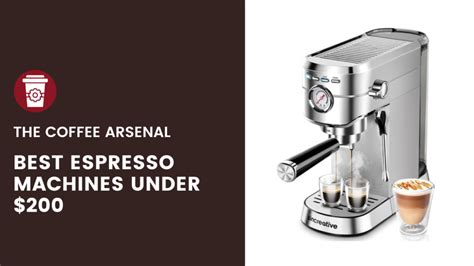 Best Espresso Machine Under $200: 12 Picks Reviewed (2023) | The Coffee Arsenal